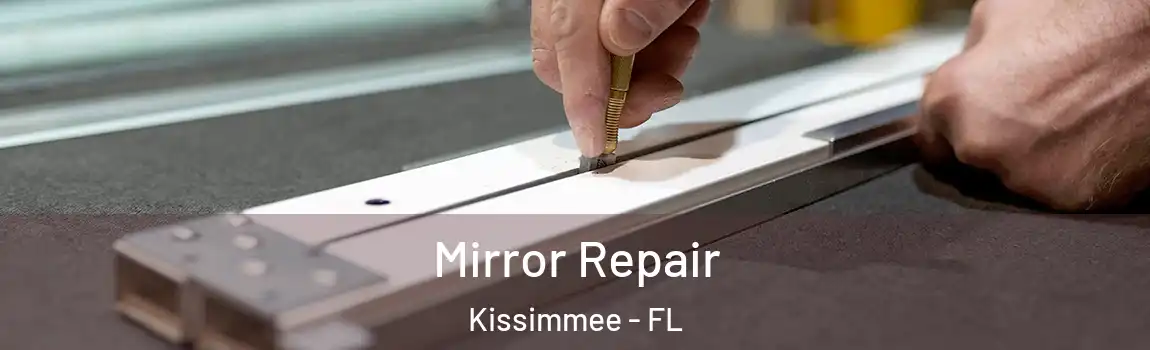  Mirror Repair Kissimmee - FL