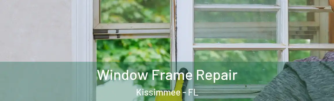  Window Frame Repair Kissimmee - FL